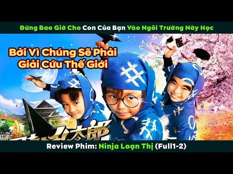 [Review Phim] Đừng Bao Giờ Cho Con Của Bạn Vào Ngôi Trường Này Học | Ninja Loạn Thị Full