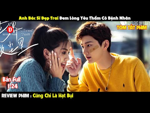 Review Phim | Anh Bác Sĩ FA Lâu Ngày Tán Luôn Cô Bệnh Nhân | Bản Full 1-24 | Tóm Tắt Phim Hay