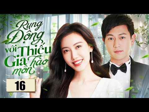 RUNG ĐỘNG VỚI THIẾU GIA HÀO MÔN - Tập 16 | Phim Ngôn Tình Tổng Tài Hot Nhất 2025 | SenTV VietNam