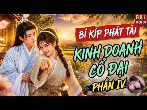Phần 4: Nữ y sĩ tận thế xuyên không làm giàu thời cổ đại