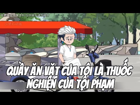 Quầy Ăn Vặt Của Tôi Là Thuốc Nghiện Của Tội Phạm