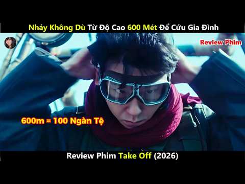 [Review Phim] Người Đàn Ông Nhảy Không Dù Từ Độ Cao 600 Mét Để Cứu Gia Đình