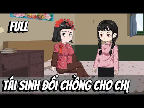 Full | Tái Sinh Đổi Chồng Cho Chị