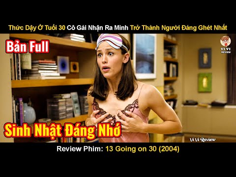 Thức Dậy Ở Tuổi 30, Cô Gái Nhận Ra Mình Trở Thành Người Đáng Ghét Nhất|Review Phim: Thiếu Nữ Tuổi 30