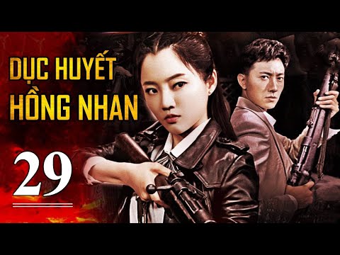 DỤC HUYẾT HỒNG NHAN - Tập 29 | Siêu Phẩm Hành Động Kháng Nhật Cực Đỉnh 2022 | SENY TV