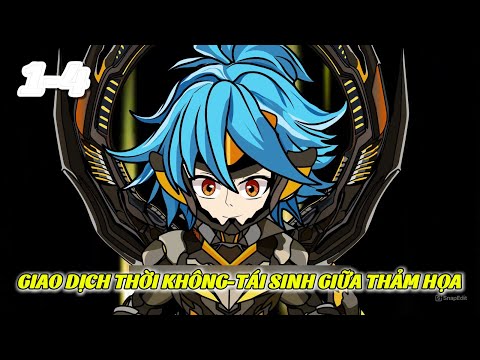 GIAO DỊCH THỜI KHÔNG- TÁI SINH GIỮA THẢM HỌA | 01-04 | Dis VietSub