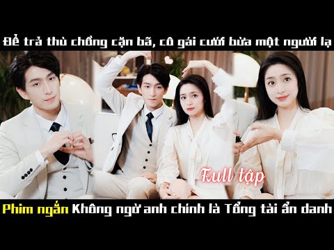 Trao Thân Cho Chú Nhỏ Tổng Tài Để Trả Thù Tra Nam, Mỹ Nữ Không Ngờ Anh Chú Si Mê Cô Không Lỗi Thoát