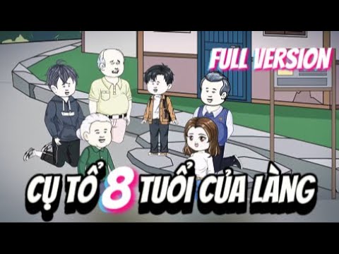 FULL Version | Cụ Tổ 8 Tuổi Của Làng | Lê Tính