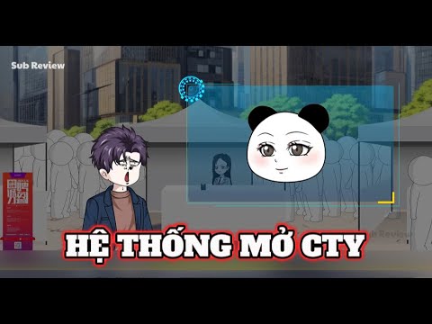 Hệ Thống Mở Công Ty | Sub Review