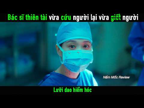Bác sĩ thiên tài vừa cứu người lại vừa hại người
