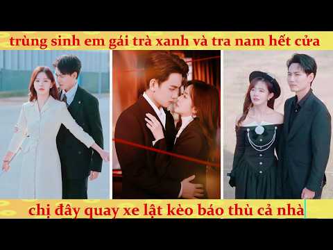 Thiên Kim trùng sinh bắt tay cùng cố chấp tổng tài đạp đổ gia đình tra nam