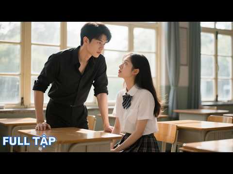 nữ sinh bị tra nam gạt tình suốt 5 năm, ngờ đâu được tổng tài học bá thầm yêu, đợi 18 tuổi để cưới!