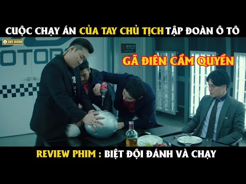 Cuộc chạy án của tay chủ tịch tập đoàn ô tô - Review phim Biệt Đội Đánh Và Chạy