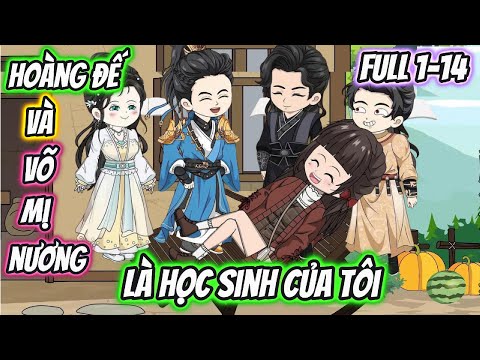 Hoàng Đế Và Võ Mị Nương Là Học Sinh Của Tôi Full 1-14