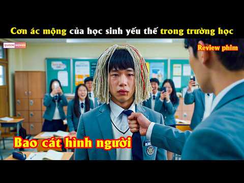 Cơn ác mộng của học sinh yếu thế trong trường học - Review phim hay