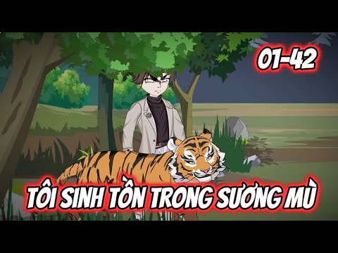 FULL 01-42 | Tôi Sinh Tồn Trong Sương Mù | Sub Review