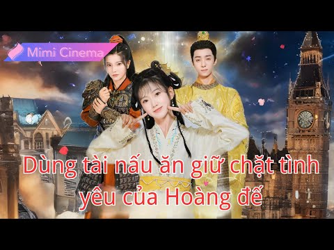 【🔊Lồng tiếng Việt】Cô gái bị coi là vô dụng, bị đuổi đi, ai ngờ nhờ tài nấu ăn chinh phục Hoàng đế!