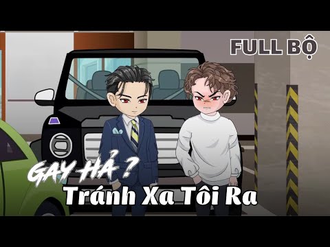 FULL BỘ |  (BL) Gay Hả ? Tránh Xa Tôi Ra | Cáo Ú Review