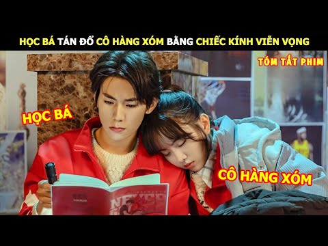 [Review Phim] Học Bá Tán Đổ Cô Hàng Xóm Bằng Chiếc Kính Viễn Vọng | Review Phim Ngôn Tình