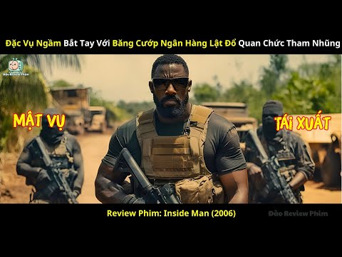 [Review Phim] Đặc Vụ Ngầm Bắt Tay Với Băng Cướp Ngân Hàng Lật Đổ Quan Chức Tham Nhũng