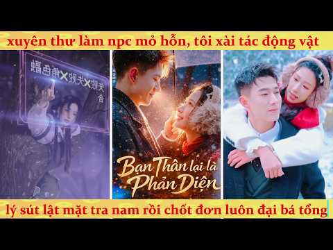 Xuyên không thành chó săn của Ác Nữ, Tôi ôm đùi phú bà cưới luôn anh trai Tổng Tài