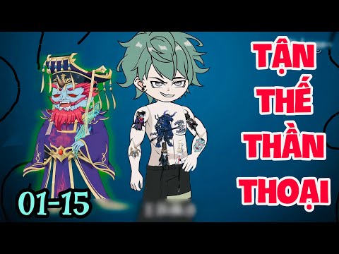 FULL ( TẬP 01-15 ) | TẬN THẾ TÔI THỨC TỈNH HÌNH XĂM CẤP THẦN THOẠI | MYMY VIETSUB