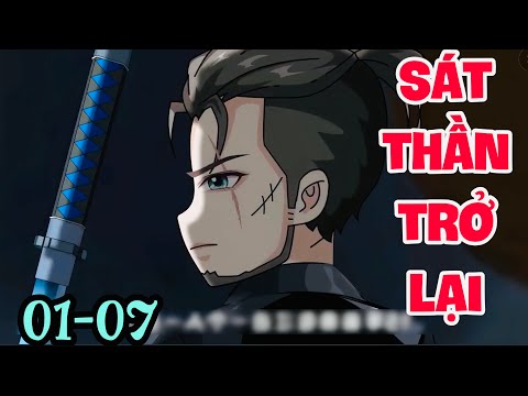 FULL ( TẬP 01-07  ) | SÁT THẦN TRỞ LẠI  | MYMY VIETSUB