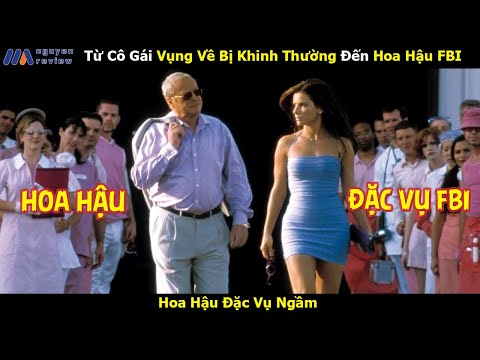 [Review Phim] Từ Cô Gái Vụng Về Bị Khinh Thường Đến Hoa Hậu FBI