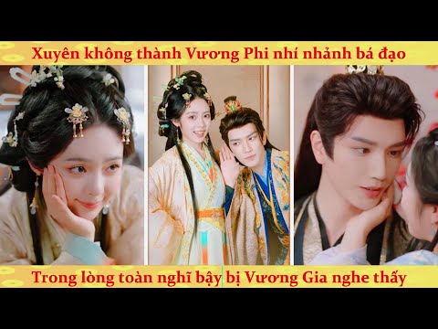 Tiếng lòng: xuyên không thành Vương Phi xấu xí trong lòng nghĩ bậy bị vương gia nghe lén và cái kết