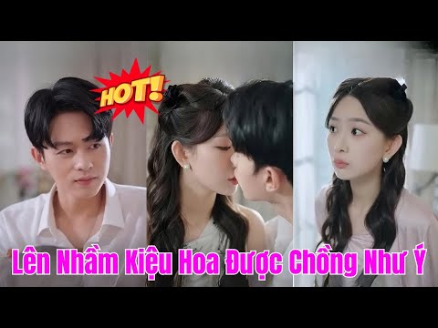 Tiểu Thư Phá Sản Cưới Nhầm Rể Hờ, Ai Ngờ Lại Rước Về Một Anh Chàng Rách Nát Nhưng Cấu Hình Cực Khủng