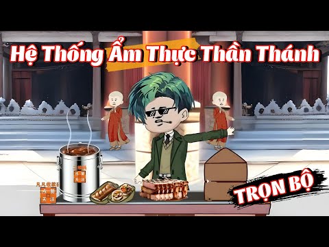 Full Bộ | Hệ Thống Ẩm Thực Thần Thánh | Phim Hay Có Kết | Gà Review