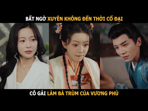 Cô gái xuyên không đến cổ đại làm bà trùm của vương phủ