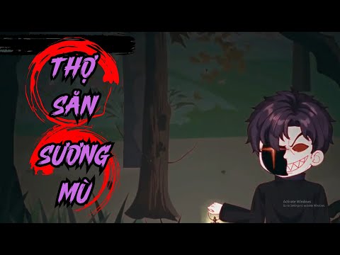 Full Version | Thợ Săn Sương Mù - Bạch Tiên Sinh