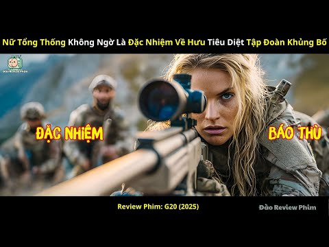 [Review Phim] Nữ Tổng Thống Không Ngờ Là Đặc Nhiệm Về Hưu Tiêu Diệt Tập Đoàn Khủng Bố