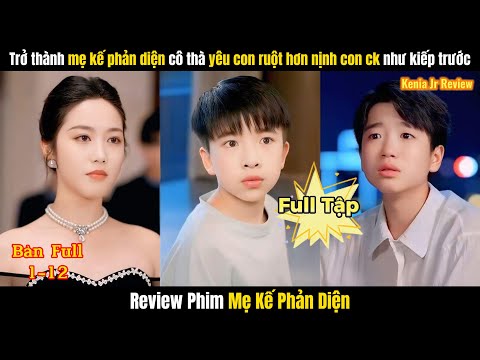 Mẹ Kế Phản Diện Full | Bất Ngờ Trở Thành Mẹ Kế Phản Diện Cô Thà Yêu Con Ruột Hơn Là Nịnh Con Ck