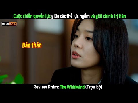 Cuộc chiến quyền lực giữa các thế lực ngầm và giới chính trị Hàn - Review phim hàn