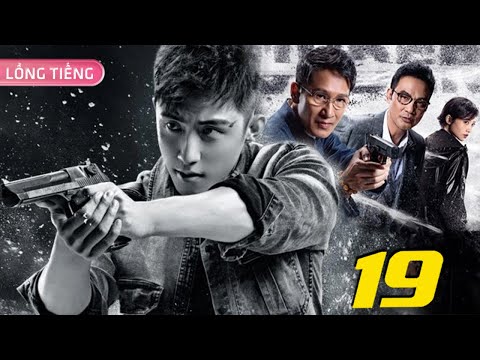 LÔI ĐÌNH ĐỘT KÍCH - Tập 19 | Phim Bộ Hành Động Cảnh Sát Hình Sự Hay Nhất | HOÀNG CẢNH DU
