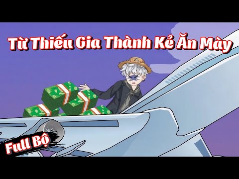 Full Bộ | Từ Thiếu Gia Thành Kẻ Ăn Mày | Phim Hay Có Kết | Gà Review