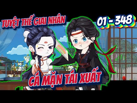 Tuyệt Thế Giai Nhân Cá Mặn Tái Xuất |  Tập Gộp  Dài ( 01 - 348 ) | ChipChip Review