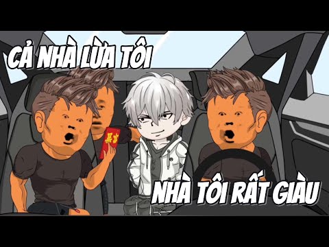 Cả Nhà Lừa Tôi Nhà Tôi Rát Giàu