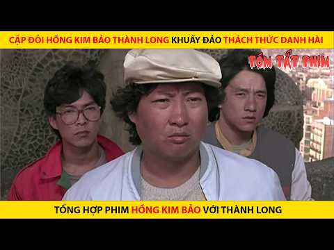 CẶP ĐÔI HỒNG KIM BẢO THÀNH LONG KHUẤY ĐẢO CẢ LÀNG THÁCH THỨC DANH HÀI