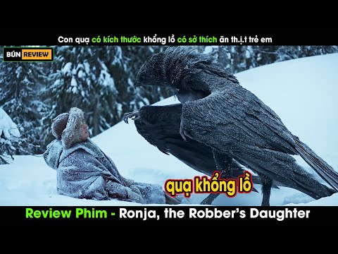 Con quạ với kích thước khổng lồ có sở thích ăn thịt trẻ em - Review phim Ronja the robber's daughter