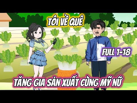 Tôi Về Quê Tăng Gia Sản Xuất Cùng Mỹ Nữ Full 1-18