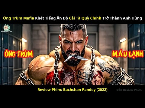 [Review Phim] Ông Trùm Mafia Khét Tiếng Ấn Độ Cải Tà Quỳ Chính Trở Thành Anh Hùng