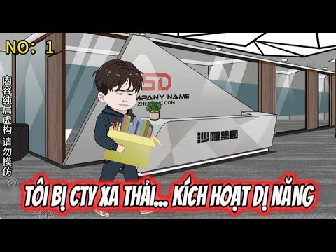 Tôi Bị CTY Sa Thải.. Kích Hoạt Dị Năng | Sub Review