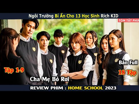 Sự Thật Kinh Hoàng Ngôi Trường Rick KID Chỉ Với 13 Học Sinh |Review Phim: Home School 2023 |Tập 1-9