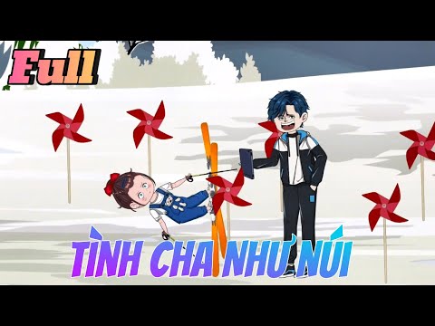 Full |  Hệ Thống Nuôi Con Siêu Cấp Gen Z: Tình Cha Như Núi | Tùng vietsub