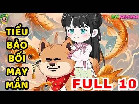 TẬP 01-10 | Tiểu Bảo Bối May Mắn | Bơ Rì Viu Official