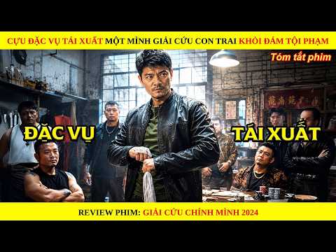 Cựu Đặc Vụ Tái Xuất Một Mình Giải Cứu Con Trai Khỏi Đám Tội Phạm