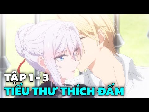 " Tiểu Thư Băng Giá Thích Giải Quyết Bằng Nắm Đấm " | Tập 1 - 3 | Tóm Tắt Anime